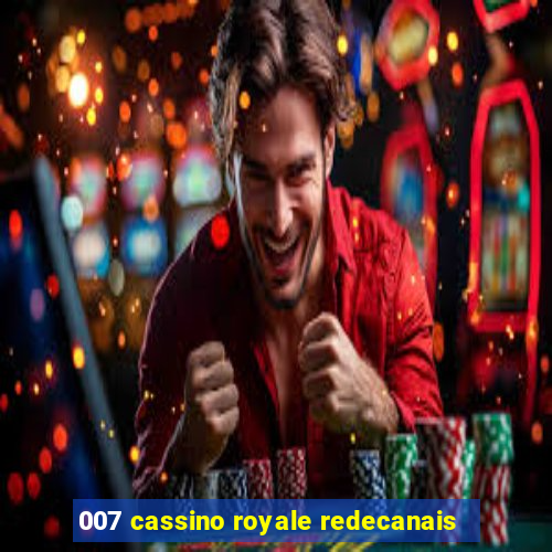 007 cassino royale redecanais